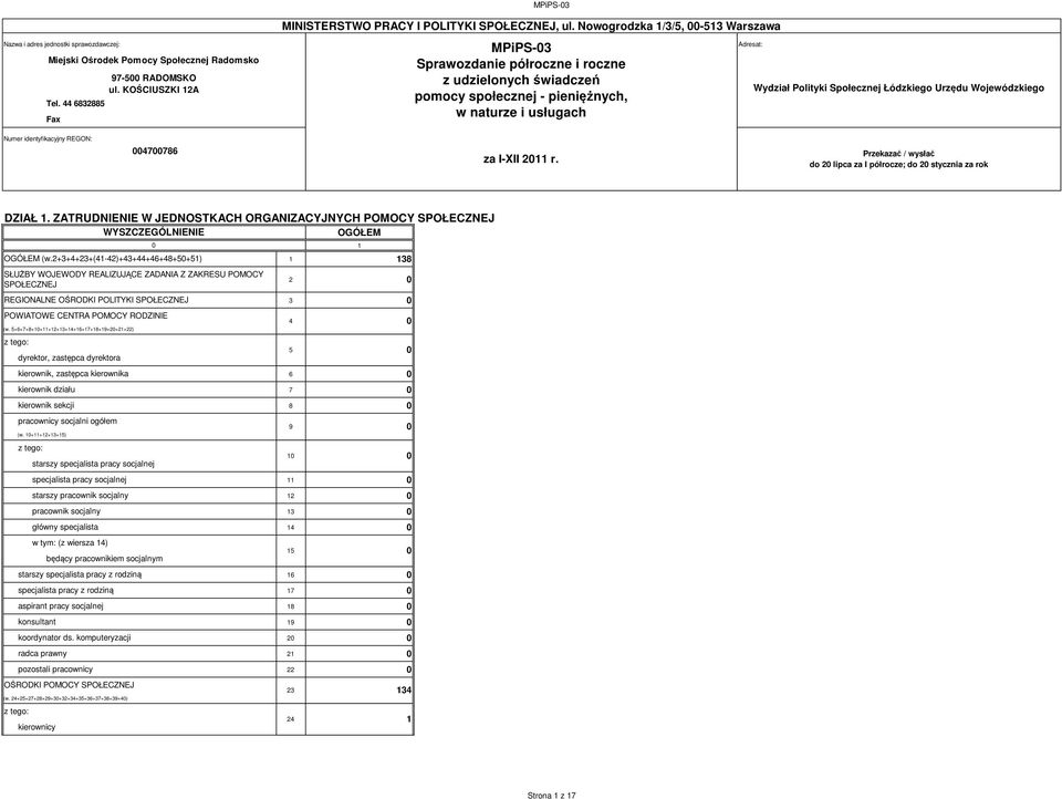 Urzędu Wojewódzkiego Numer identyfikacyjny REGON: 47786 za I-XII 211 r. Przekazać / wysłać do 2 lipca za I półrocze; do 2 stycznia za rok DZIAŁ 1.