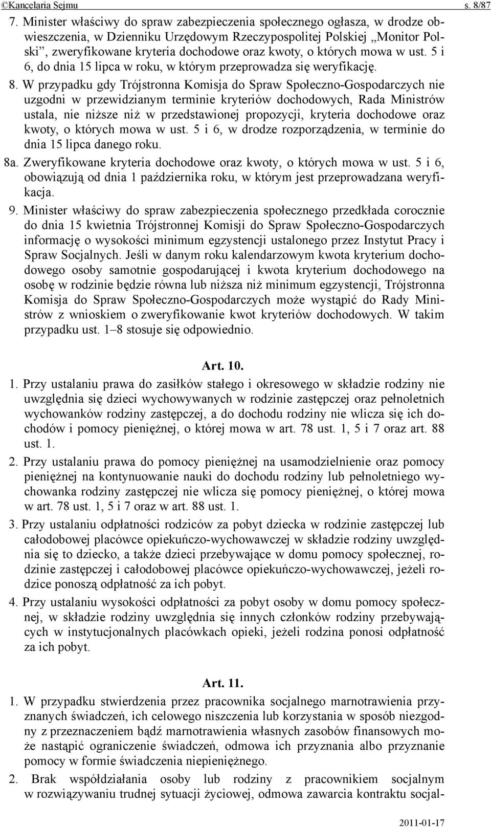 których mowa w ust. 5 i 6, do dnia 15 lipca w roku, w którym przeprowadza się weryfikację. 8.