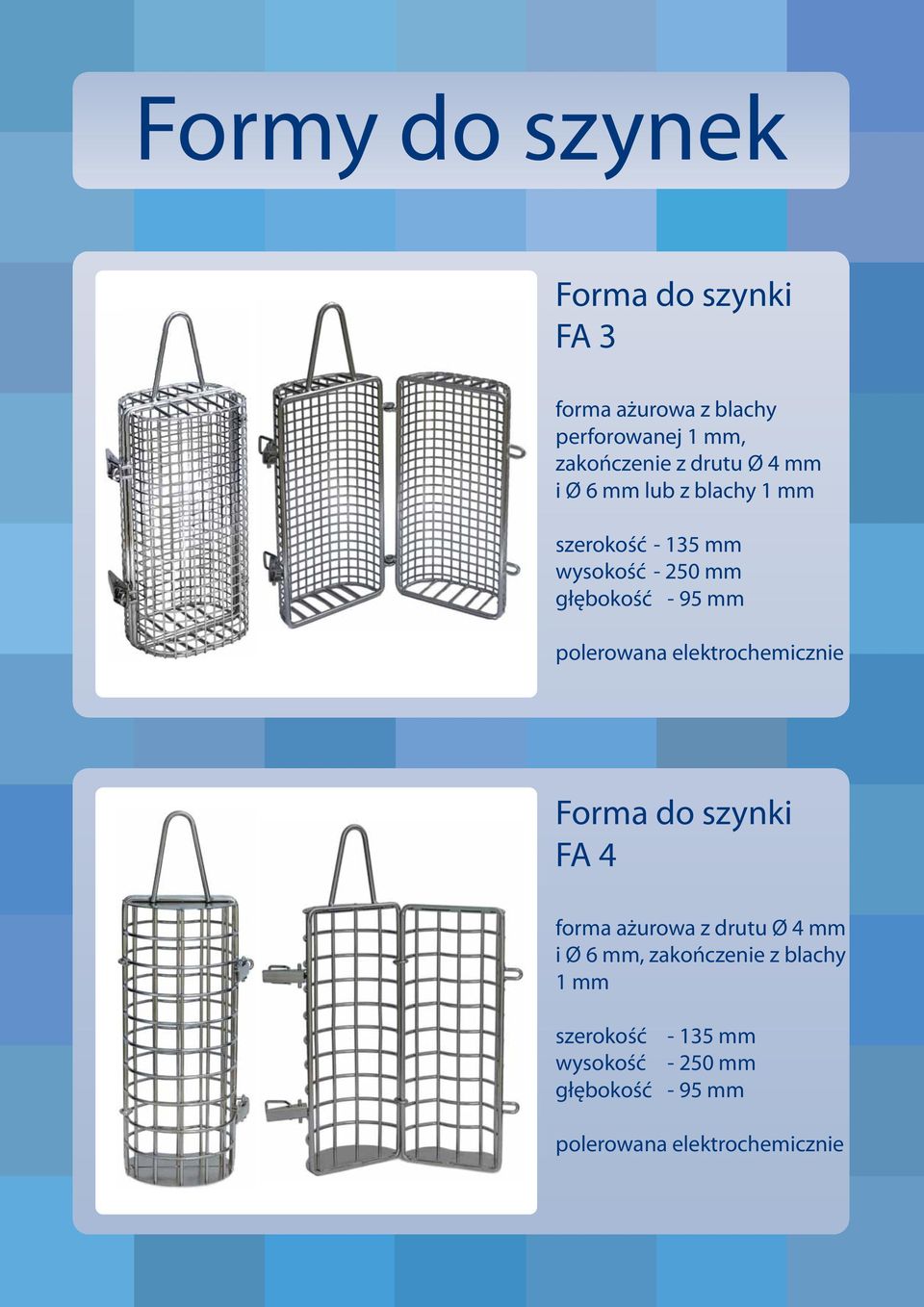 polerowana elektrochemicznie Forma do szynki FA 4 forma ażurowa z drutu Ø 4 mm i Ø 6 mm,