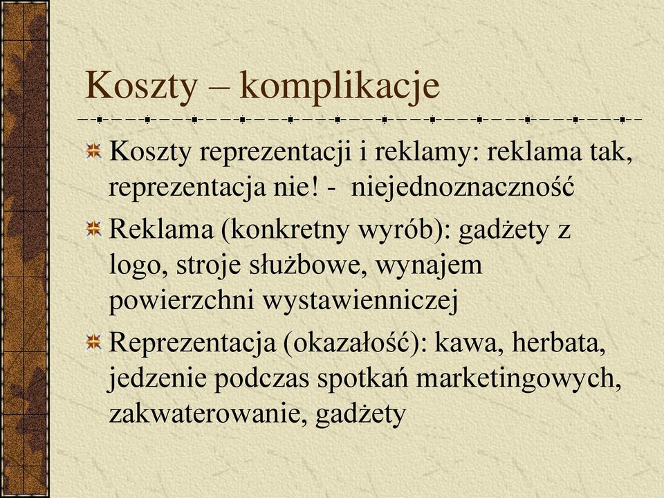 - niejednoznaczność Reklama (konkretny wyrób): gadżety z logo, stroje