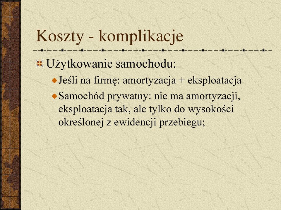 prywatny: nie ma amortyzacji, eksploatacja tak,