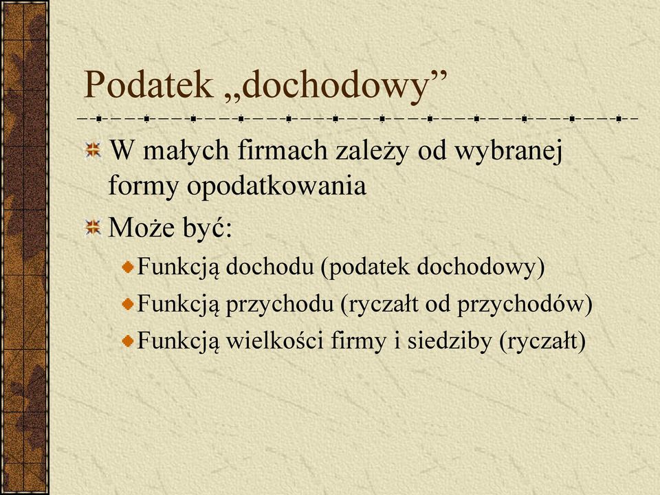 dochodu (podatek dochodowy) Funkcją przychodu