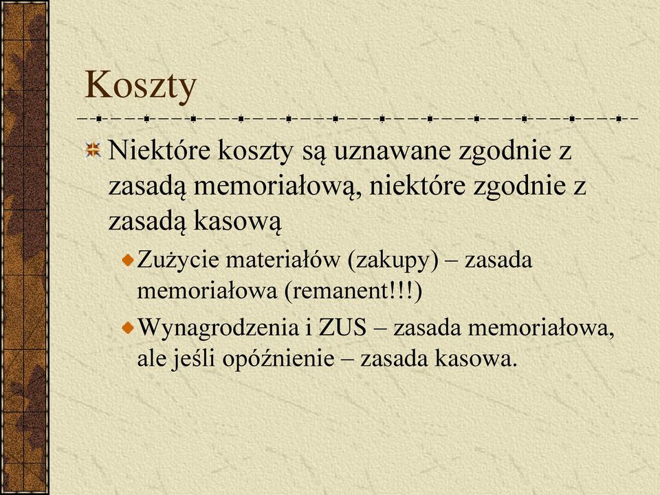 materiałów (zakupy) zasada memoriałowa (remanent!