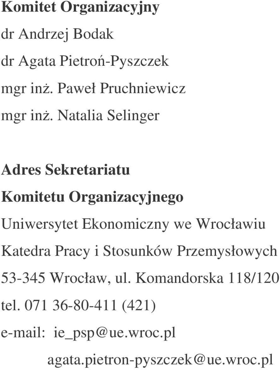 Natalia Selinger Adres Sekretariatu Kmitetu Organizacyjneg Uniwersytet Eknmiczny we