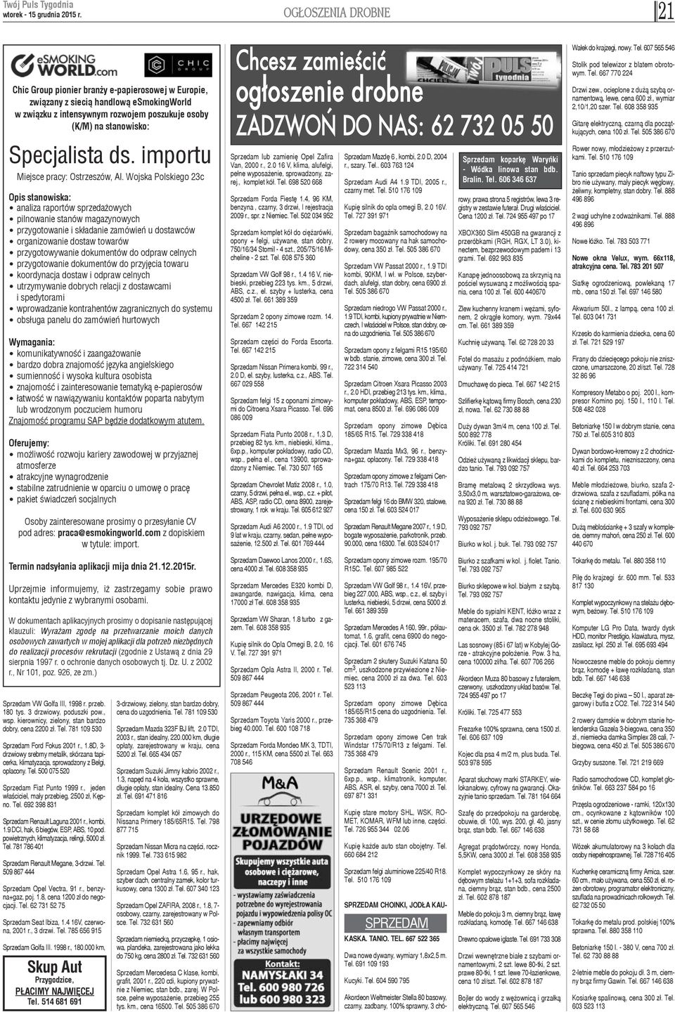 Wojska Polskiego 23c Opis stanowiska: analiza raportów sprzeda owych pilnowanie stanów magazynowych przygotowanie i sk³adanie zamówieñ u dostawców organizowanie dostaw towarów przygotowywanie
