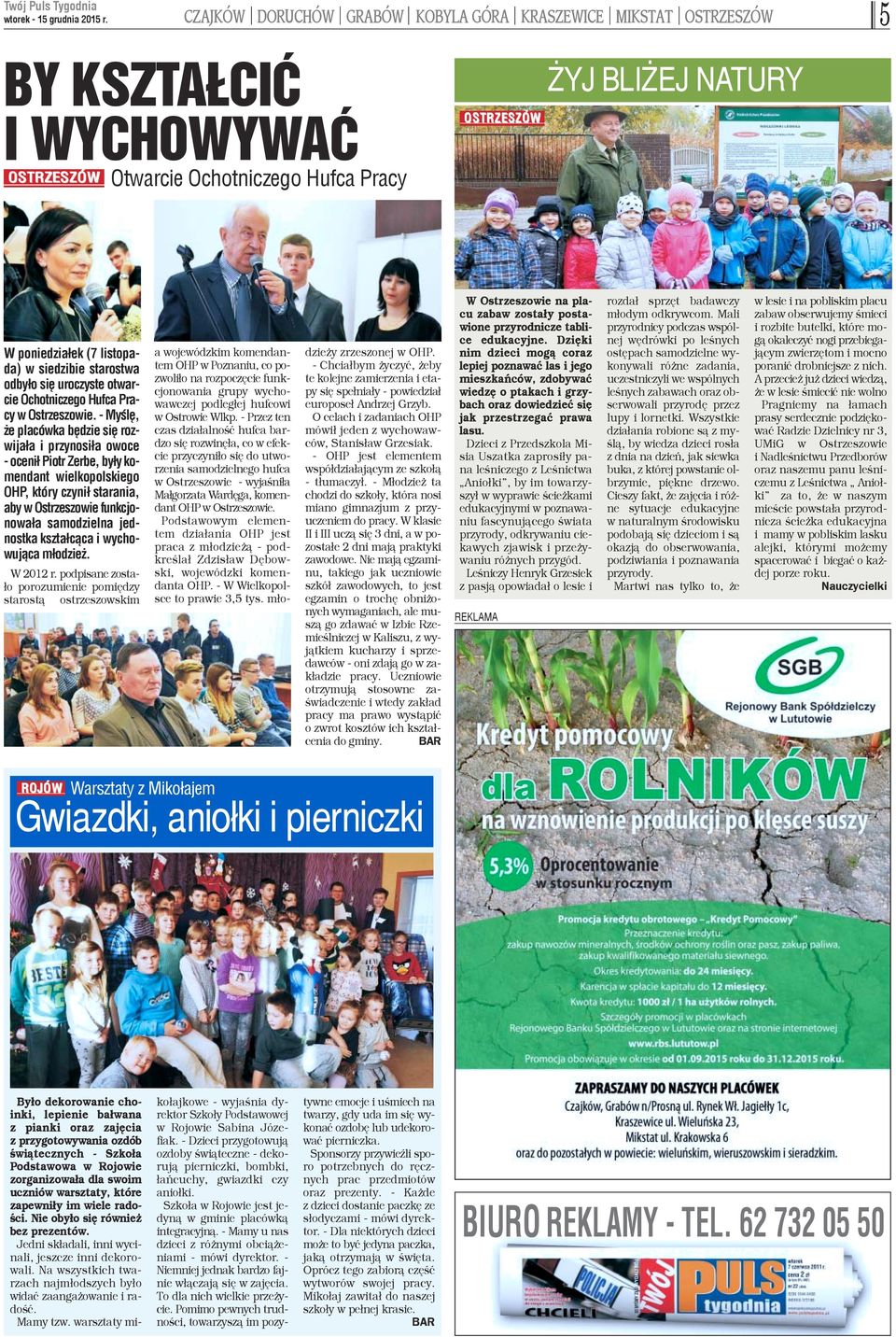 - Myœlê, e placówka bêdzie siê rozwija³a i przynosi³a owoce - oceni³ Piotr Zerbe, by³y komendant wielkopolskiego OHP, który czyni³ starania, aby w Ostrzeszowie funkcjonowa³a samodzielna jednostka