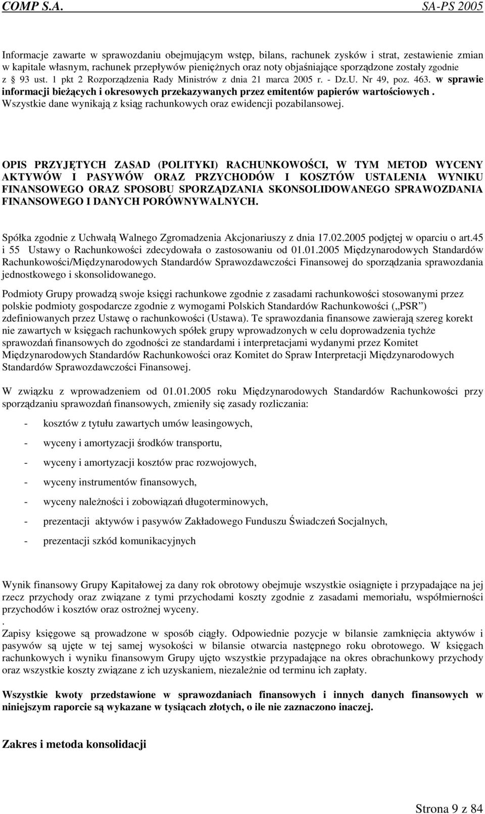Wszystkie dane wynikaj z ksig rachunkowych oraz ewidencji pozabilansowej.