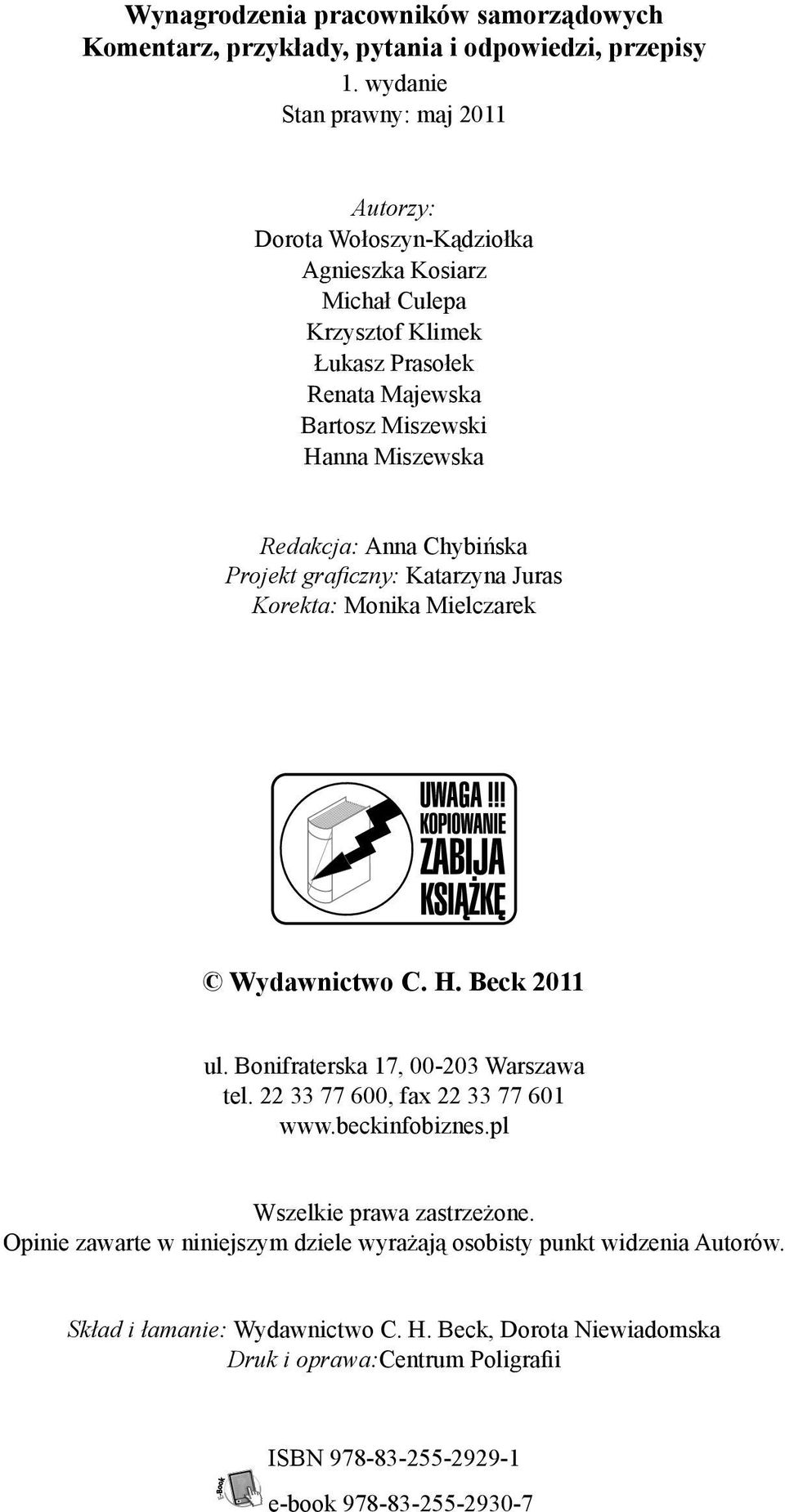 Redakcja: Anna Chybi ska Projekt grafi czny: Katarzyna Juras Korekta: Monika Mielczarek Wydawnictwo C. H. Beck 2011 ul. Bonifraterska 17, 00-203 Warszawa tel.