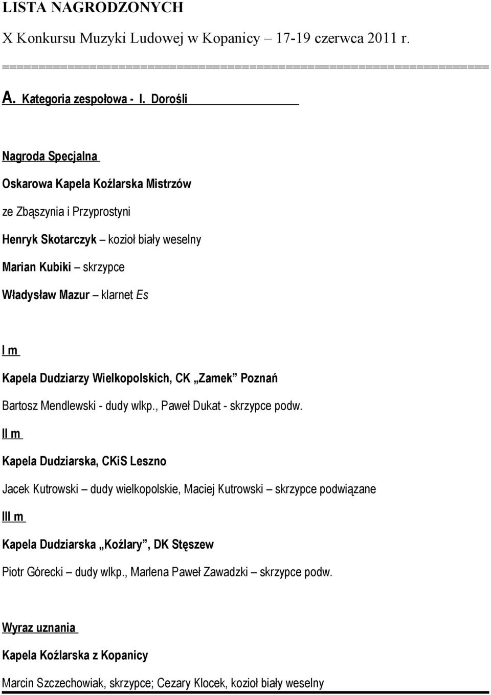 Wielkopolskich, CK Zamek Poznań Bartosz Mendlewski - dudy wlkp., Paweł Dukat - skrzypce podw.