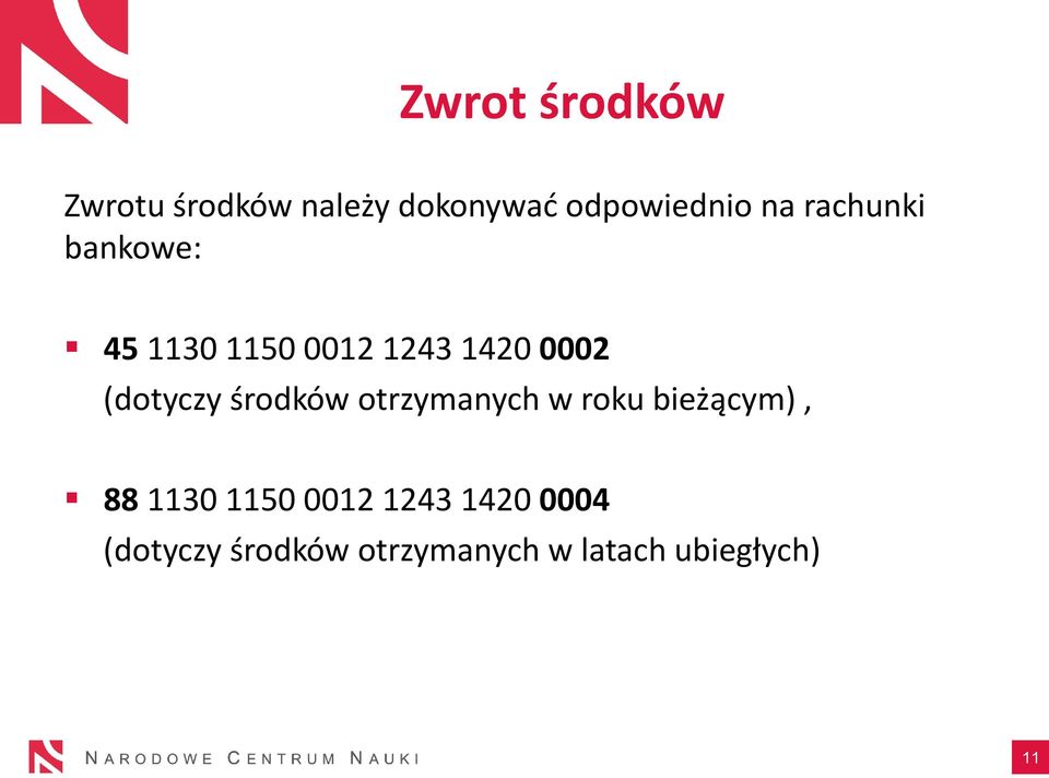 środków otrzymanych w roku bieżącym), 88 1130 1150 0012 1243