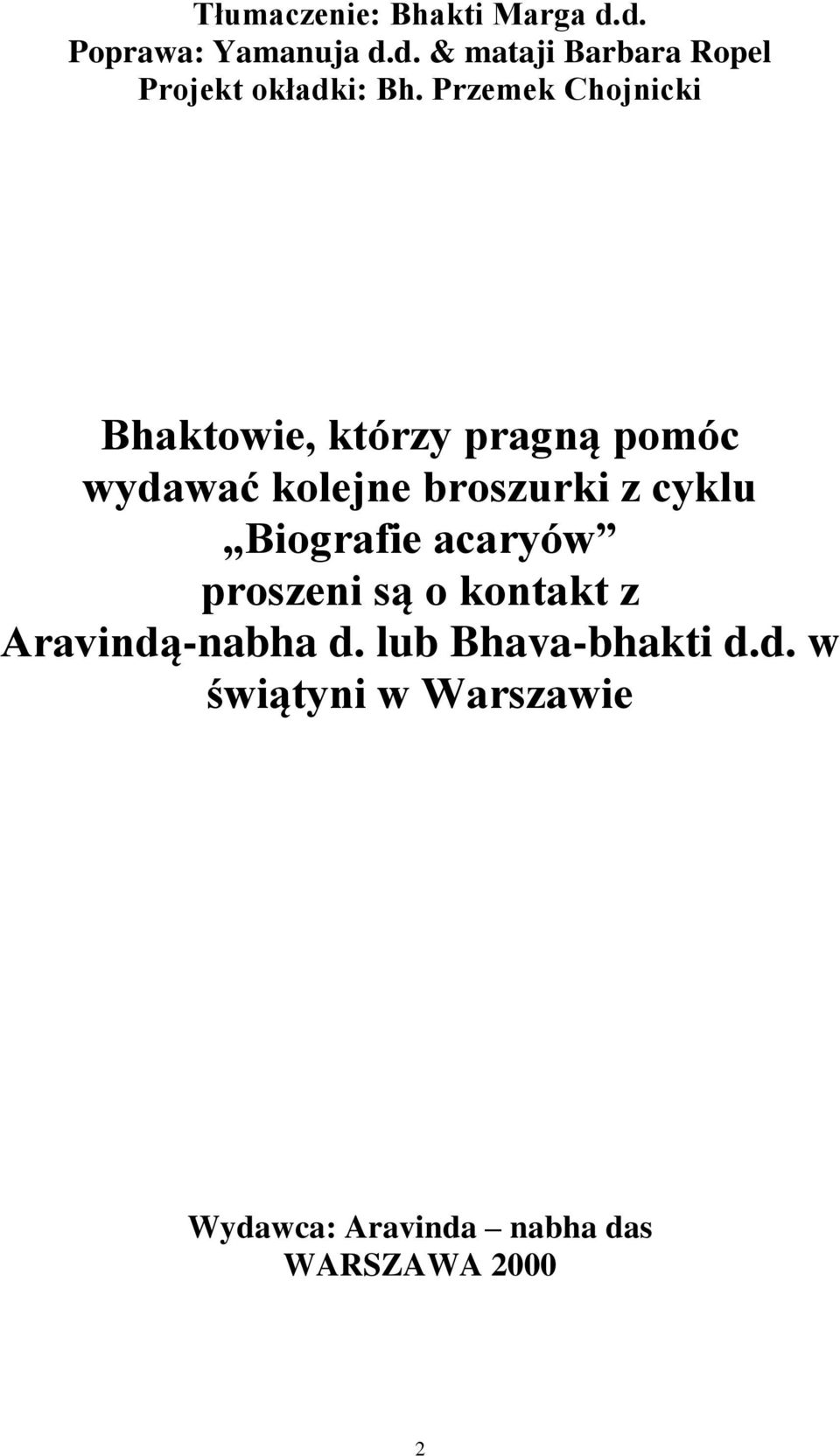 Biografie acaryów proszeni są o kontakt z Aravindą