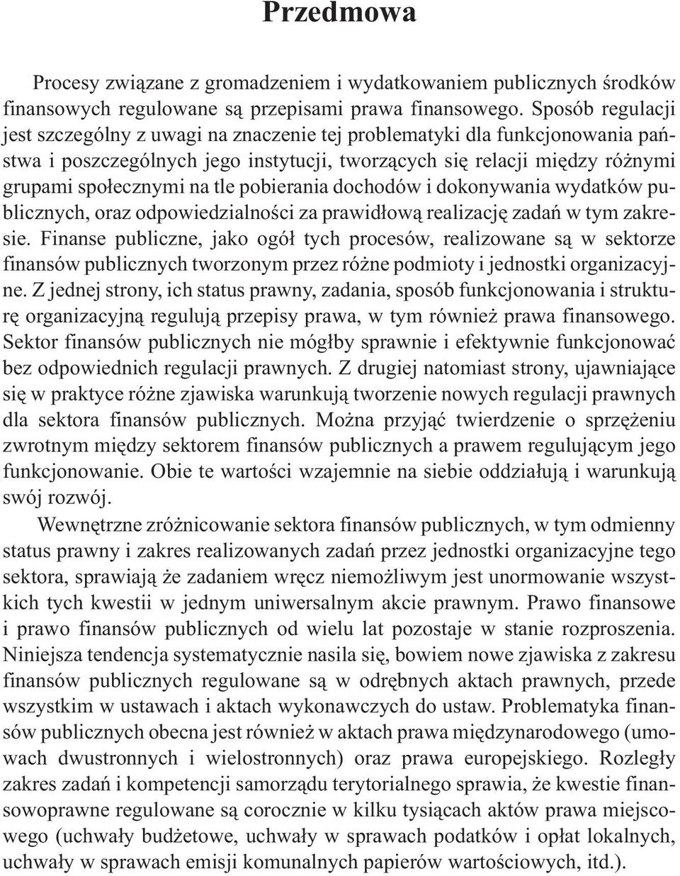 pobierania dochodów i dokonywania wydatków publicznych, oraz odpowiedzialnoœci za prawid³ow¹ realizacjê zadañ w tym zakresie.