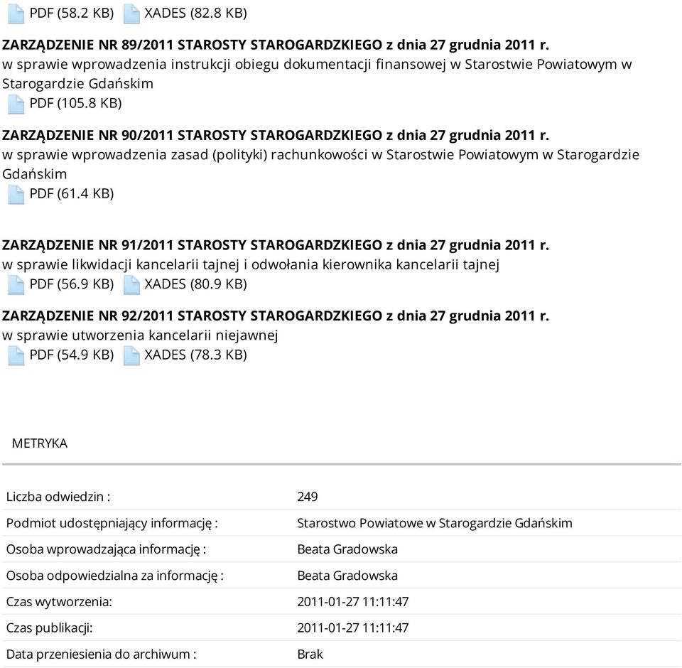 8 KB) ZARZĄDZENIE NR 90/2011 STAROSTY STAROGARDZKIEGO z dnia 27 grudnia 2011 r. w sprawie wprowadzenia zasad (polityki) rachunkowości w Starostwie Powiatowym w Starogardzie Gdańskim PDF (61.