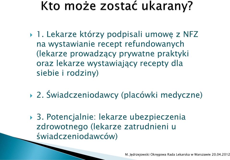 siebie i rodziny) 2. Świadczeniodawcy (placówki medyczne) 3.