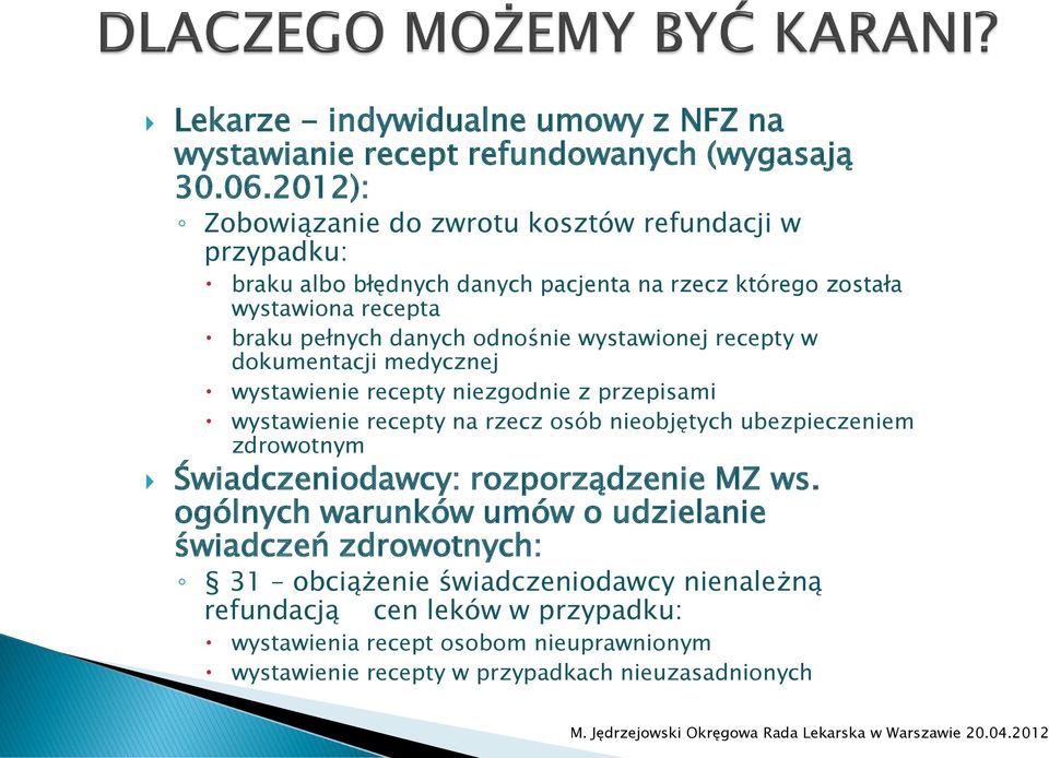 wystawionej recepty w dokumentacji medycznej wystawienie recepty niezgodnie z przepisami wystawienie recepty na rzecz osób nieobjętych ubezpieczeniem zdrowotnym