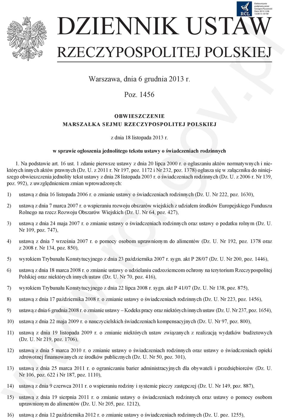 o ogłaszaniu aktów normatywnych i niektórych innych aktów prawnych (Dz. U. z 2011 r. Nr 197, poz. 1172 i Nr 232, poz.