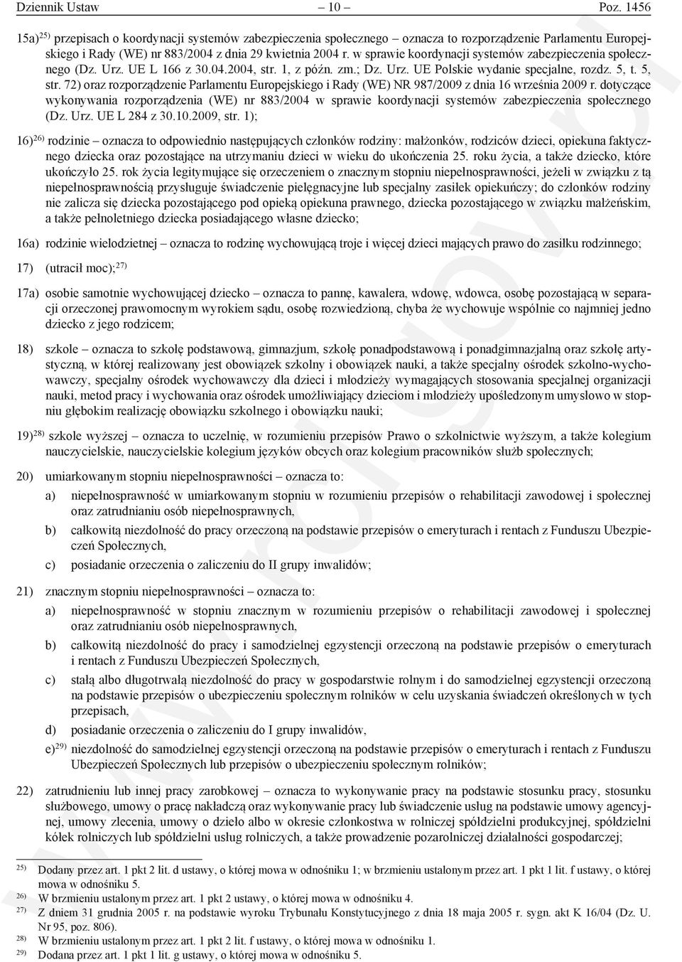 72) oraz rozporządzenie Parlamentu Europejskiego i Rady (WE) NR 987/2009 z dnia 16 września 2009 r.
