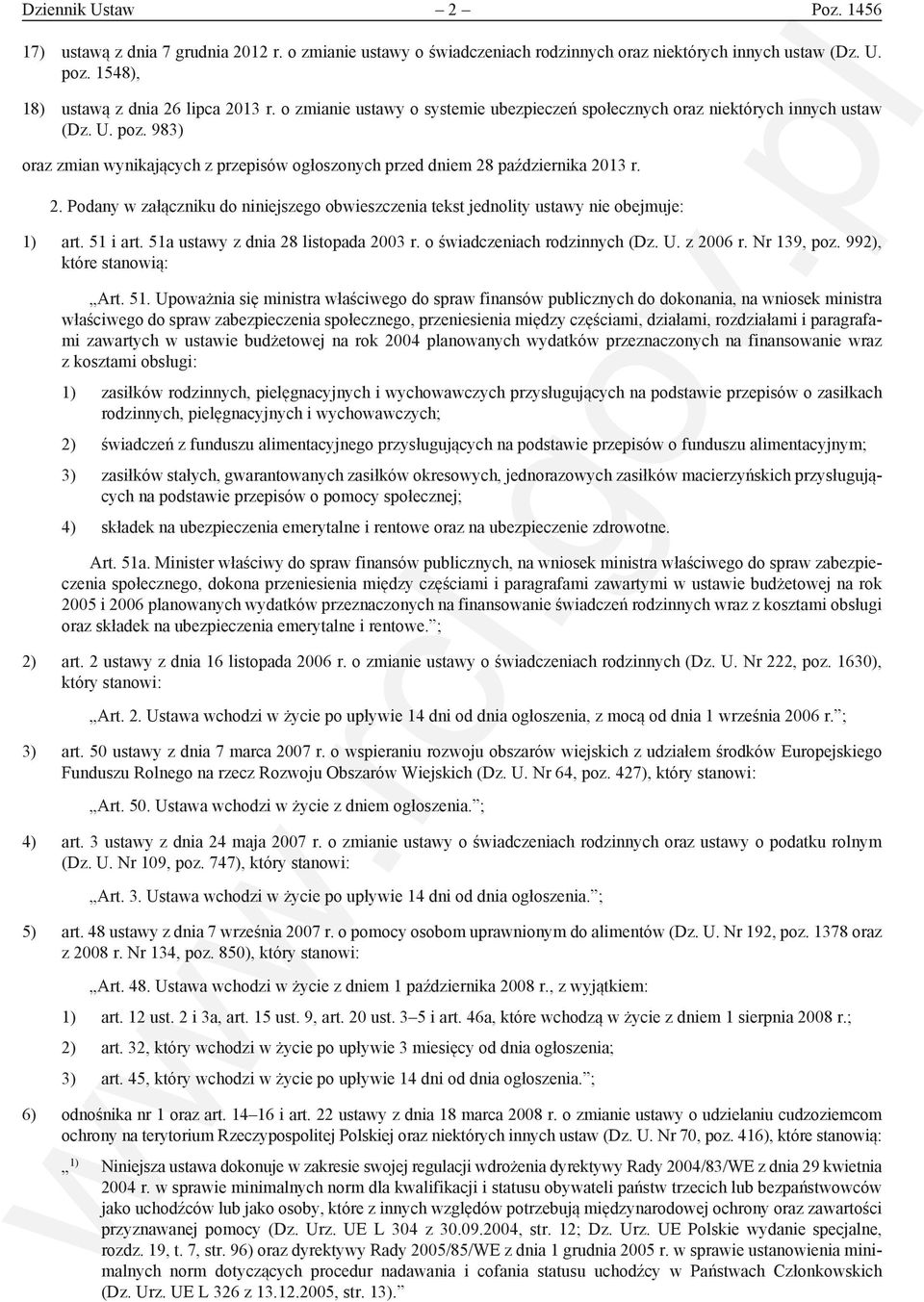 października 2013 r. 2. Podany w załączniku do niniejszego obwieszczenia tekst jednolity ustawy nie obejmuje: 1) art. 51 i art. 51a ustawy z dnia 28 listopada 2003 r. o świadczeniach rodzinnych (Dz.