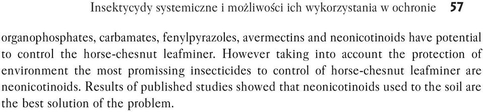 However taking into account the protection of environment the most promissing insecticides to control of horse