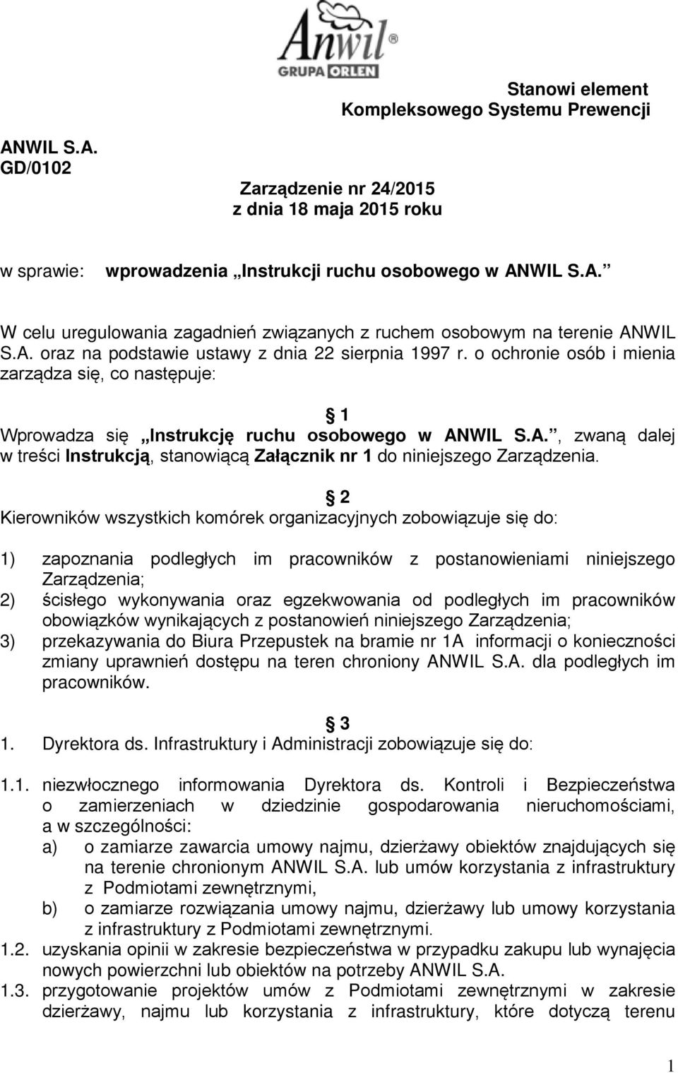 2 Kierowników wszystkich komórek organizacyjnych zobowiązuje się do: 1) zapoznania podległych im pracowników z postanowieniami niniejszego Zarządzenia; 2) ścisłego wykonywania oraz egzekwowania od
