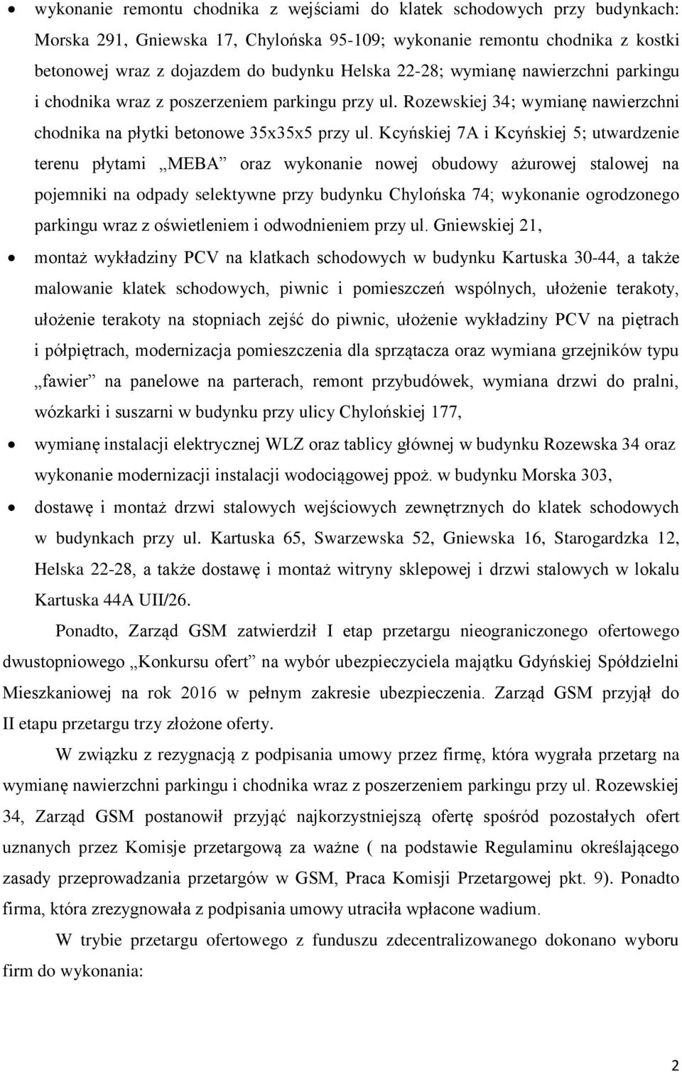 Kcyńskiej 7A i Kcyńskiej 5; utwardzenie terenu płytami MEBA oraz wykonanie nowej obudowy ażurowej stalowej na pojemniki na odpady selektywne przy budynku Chylońska 74; wykonanie ogrodzonego parkingu