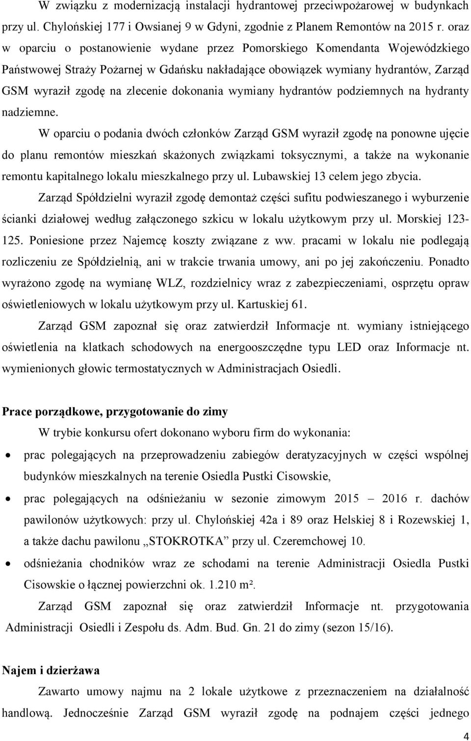 dokonania wymiany hydrantów podziemnych na hydranty nadziemne.