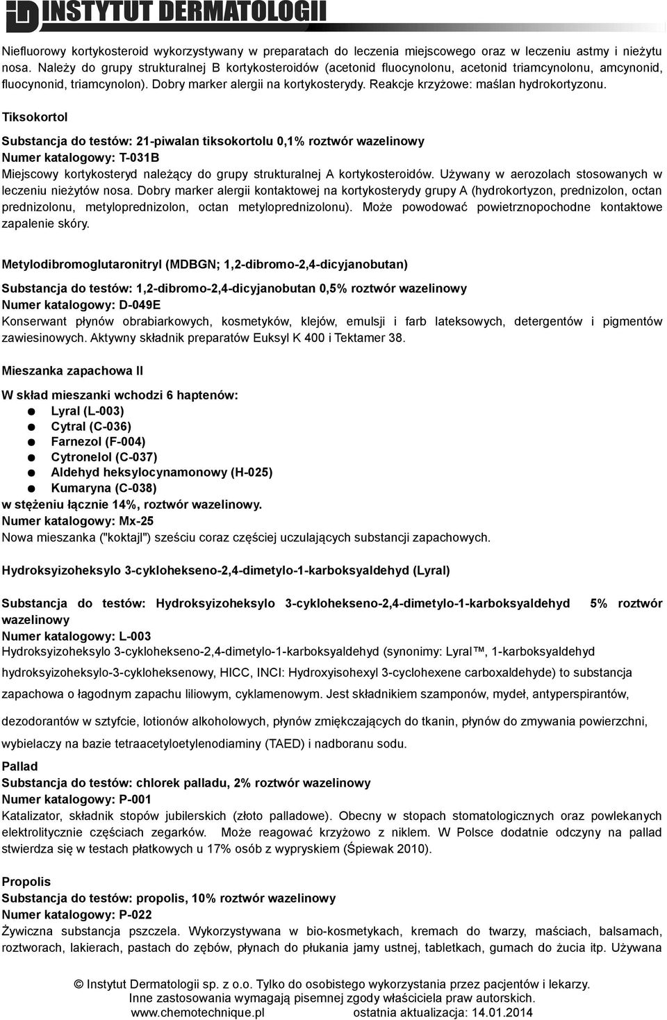 Reakcje krzyżowe: maślan hydrokortyzonu.