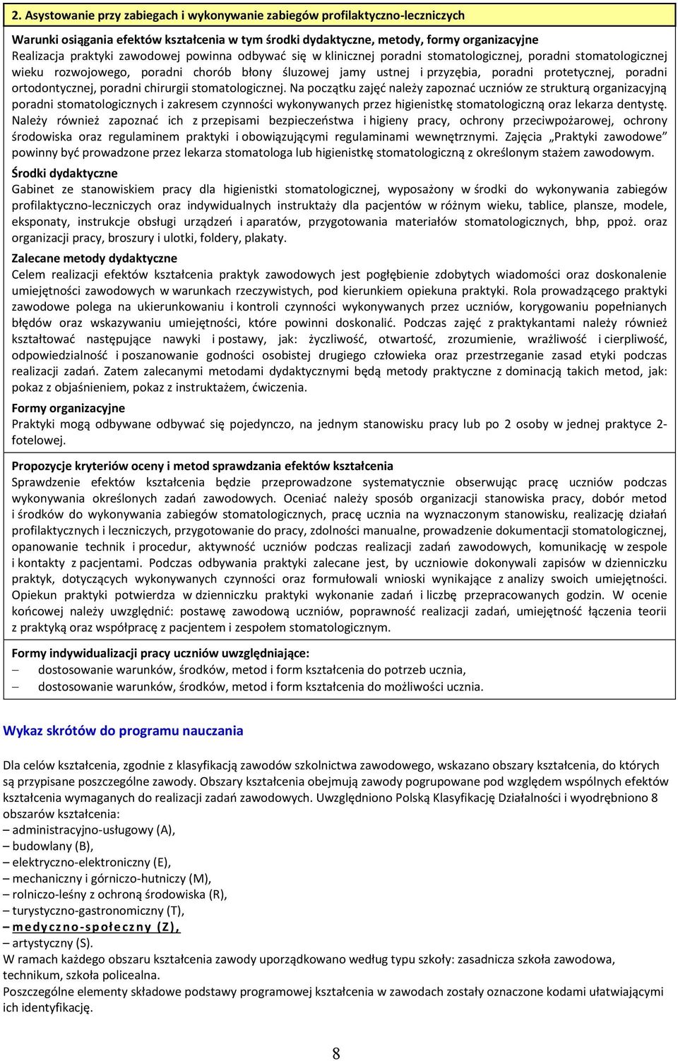 ortodontycznej, poradni chirurgii stomatologicznej.