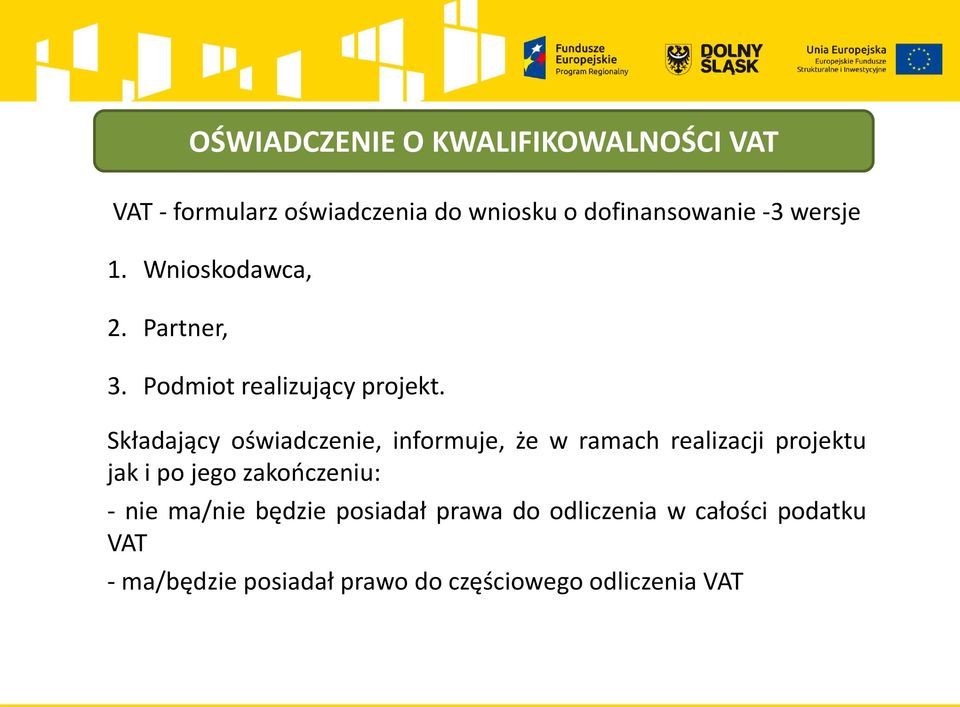 Składający oświadczenie, informuje, że w ramach realizacji projektu jak i po jego zakończeniu: -