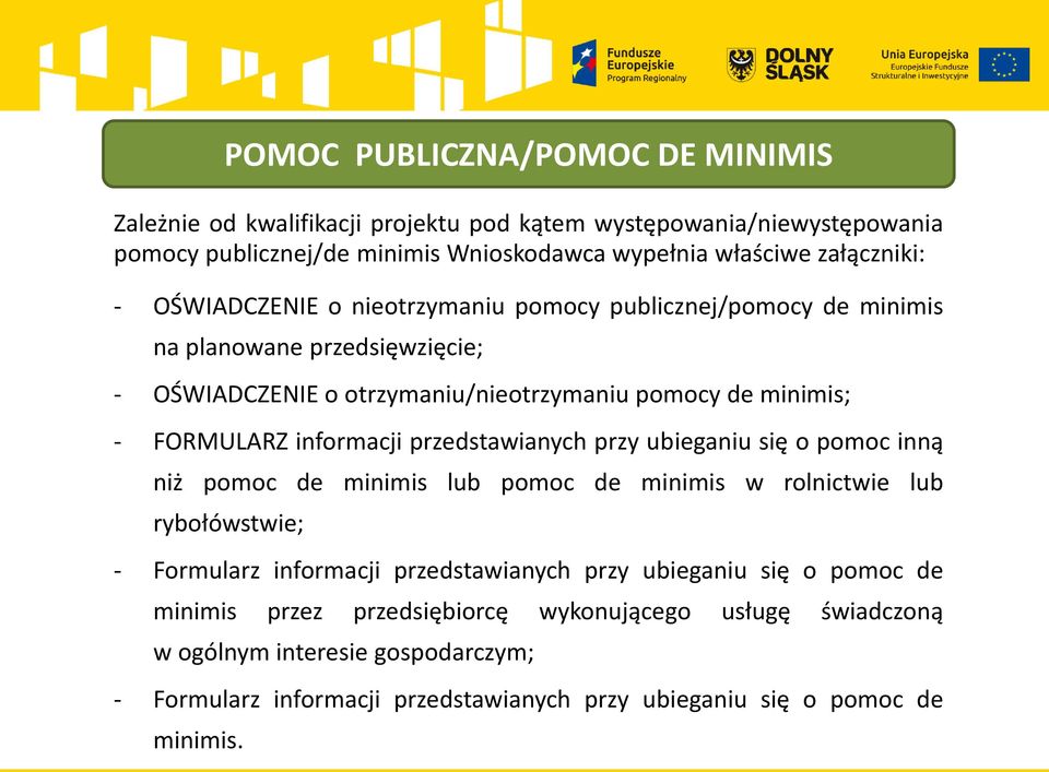 przedstawianych przy ubieganiu się o pomoc inną niż pomoc de minimis lub pomoc de minimis w rolnictwie lub rybołówstwie; - Formularz informacji przedstawianych przy ubieganiu się