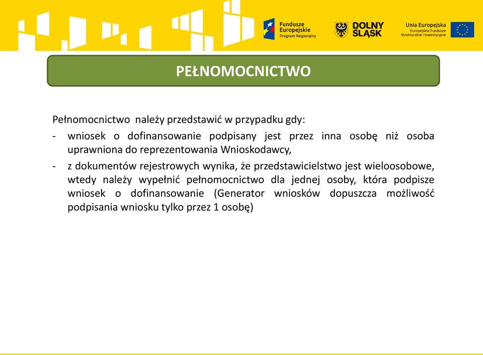 że przedstawicielstwo jest wieloosobowe, wtedy należy wypełnić pełnomocnictwo dla jednej osoby, która