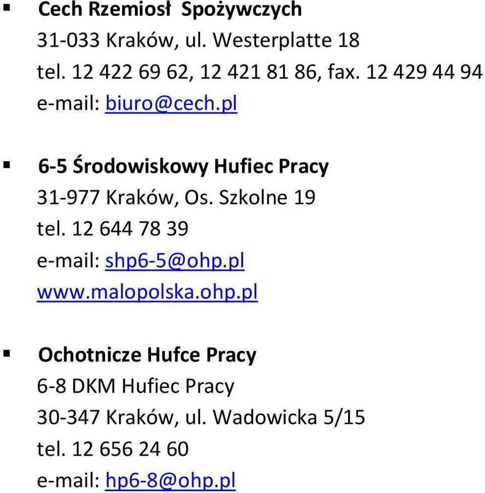 pl 6-5 Środowiskowy Hufiec Pracy 31-977 Kraków, Os. Szkolne 19 tel.