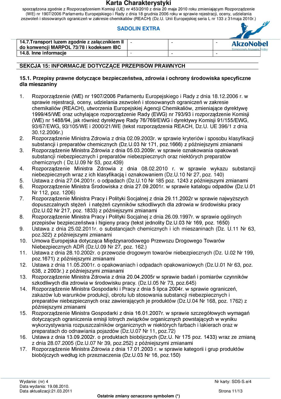 w sprawie rejestracji, oceny, udzielania zezwoleń i stosowanych ograniczeń w zakresie chemikaliów (REACH), utworzenia Europejskiej Agencji Chemikaliów, zmieniające dyrektywę 1999/45/WE oraz