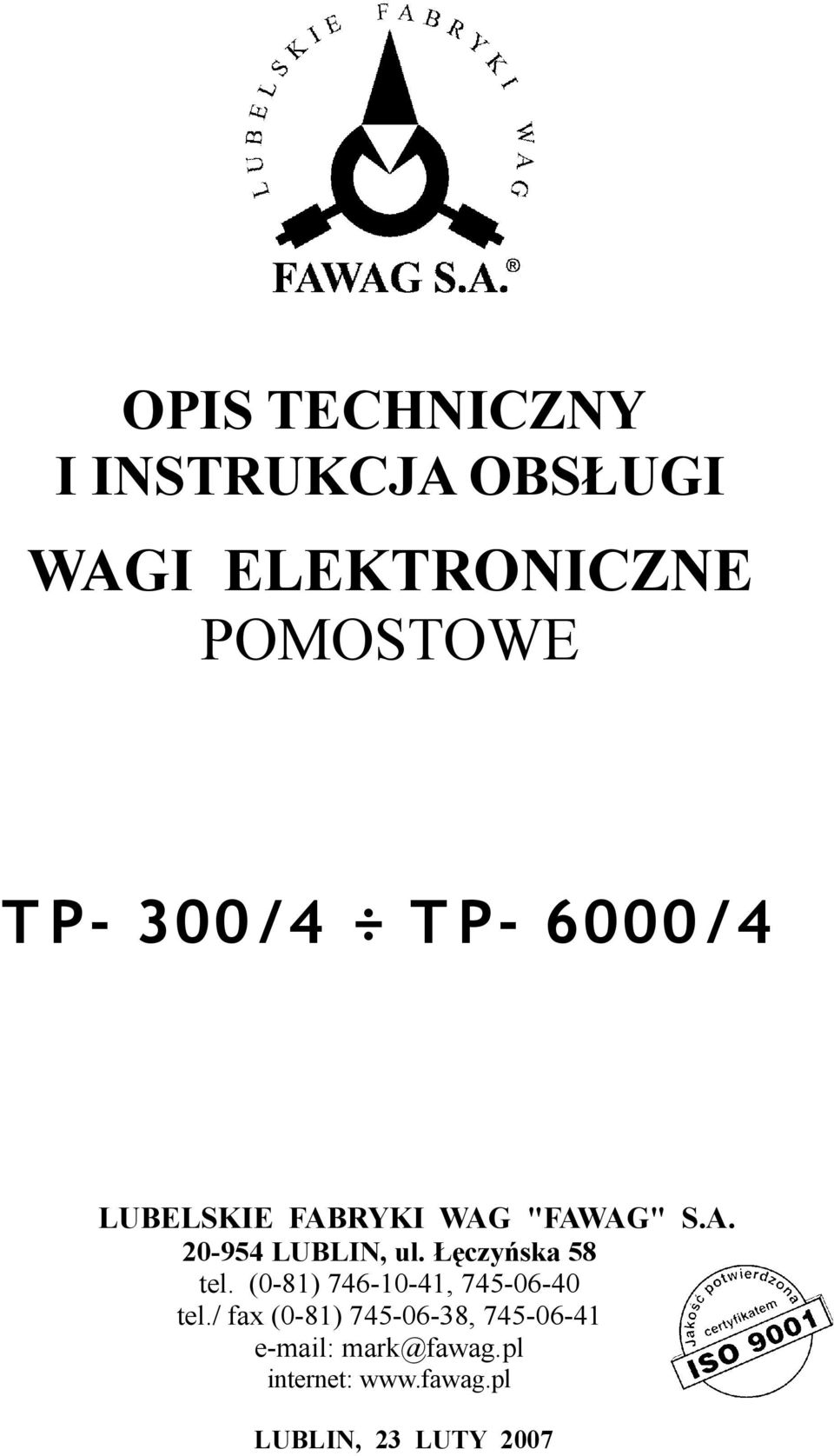 Łęczyńska 58 tel. (0-81) 746-10-41, 745-06-40 tel.