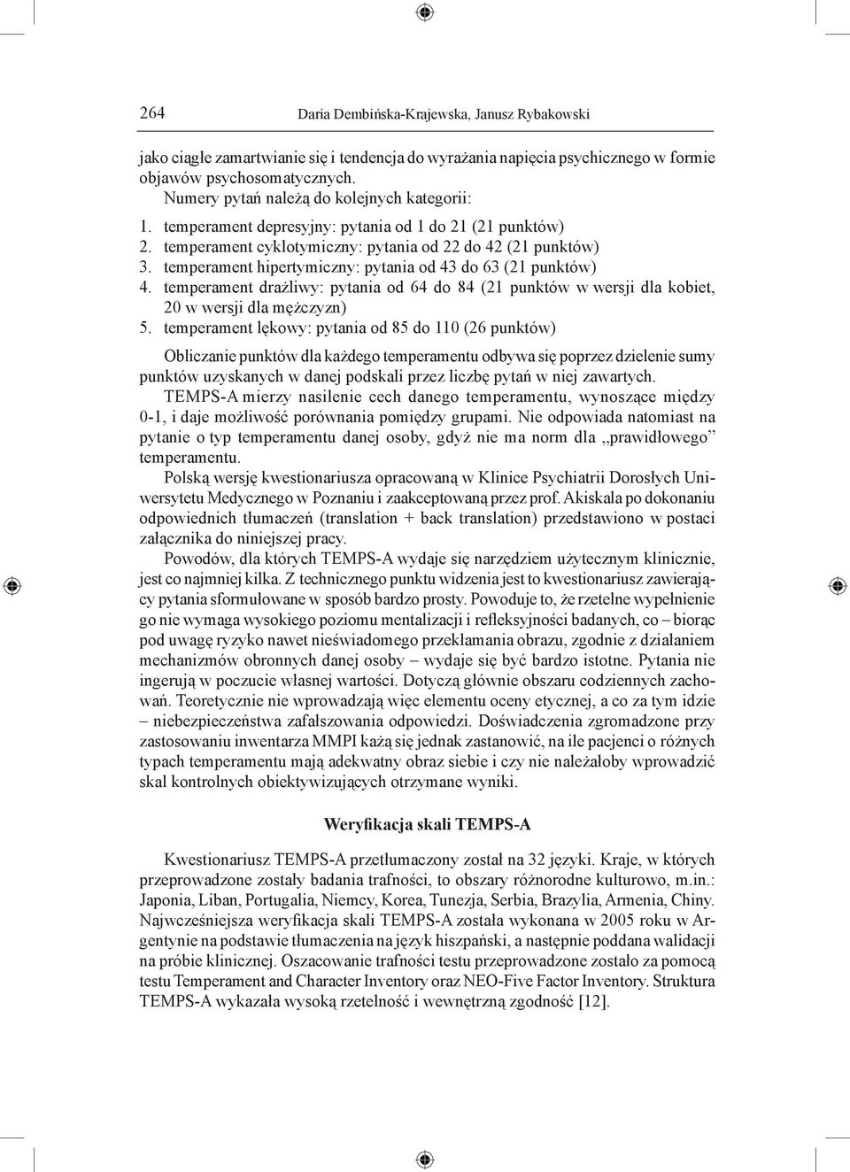 temperament drażliwy: pytania od 64 do 84 (21 punktów w wersji dla kobiet, 20 w wersji dla mężczyzn) 5.
