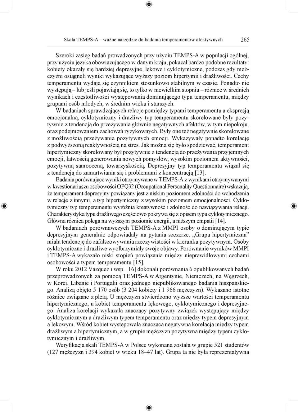 Cechy temperamentu wydają się czynnikiem stosunkowo stabilnym w czasie.