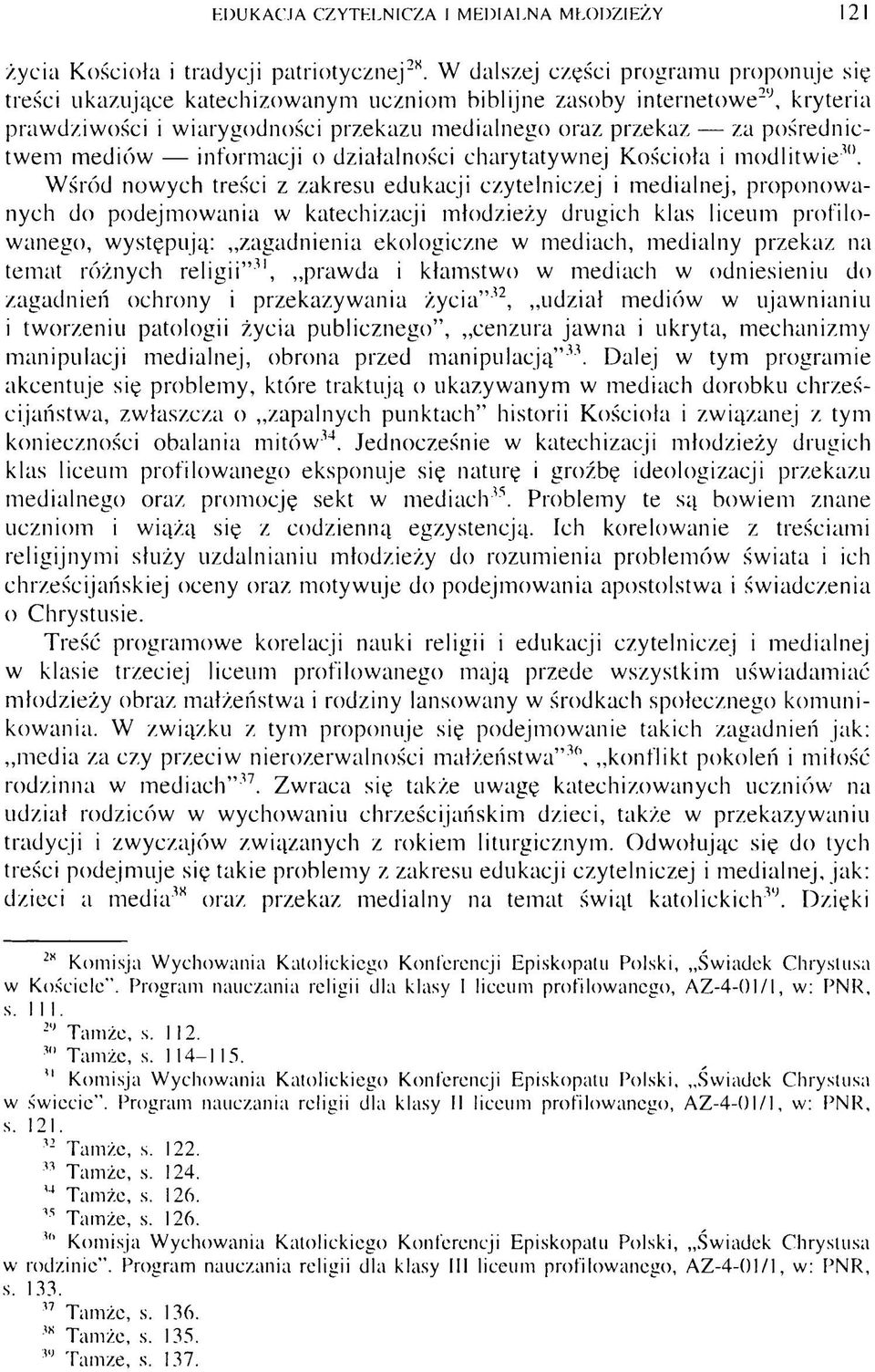 mediów informacji o działalności charytatywnej Kościoła i modlitwie30.