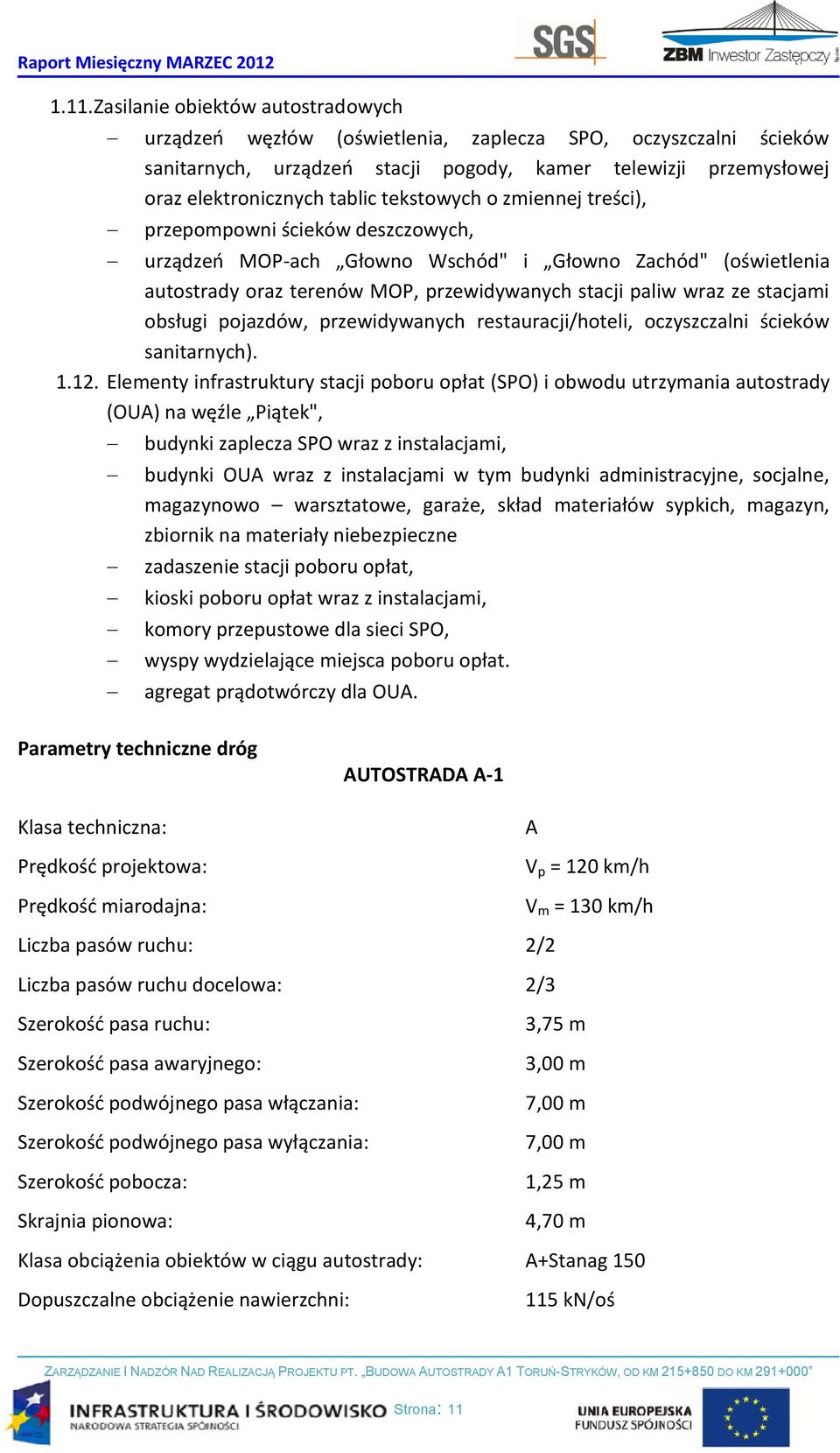stacjami obsługi pojazdów, przewidywanych restauracji/hoteli, oczyszczalni ścieków sanitarnych). 1.12.