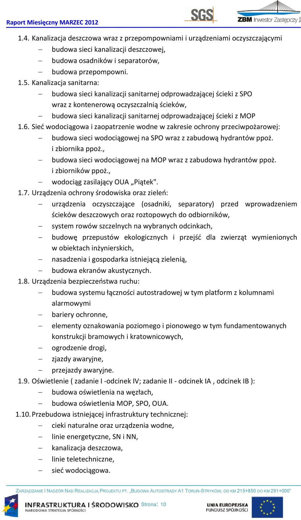 Sieć wodociągowa i zaopatrzenie wodne w zakresie ochrony przeciwpożarowej: budowa sieci wodociągowej na SPO wraz z zabudową hydrantów ppoż. i zbiornika ppoż.