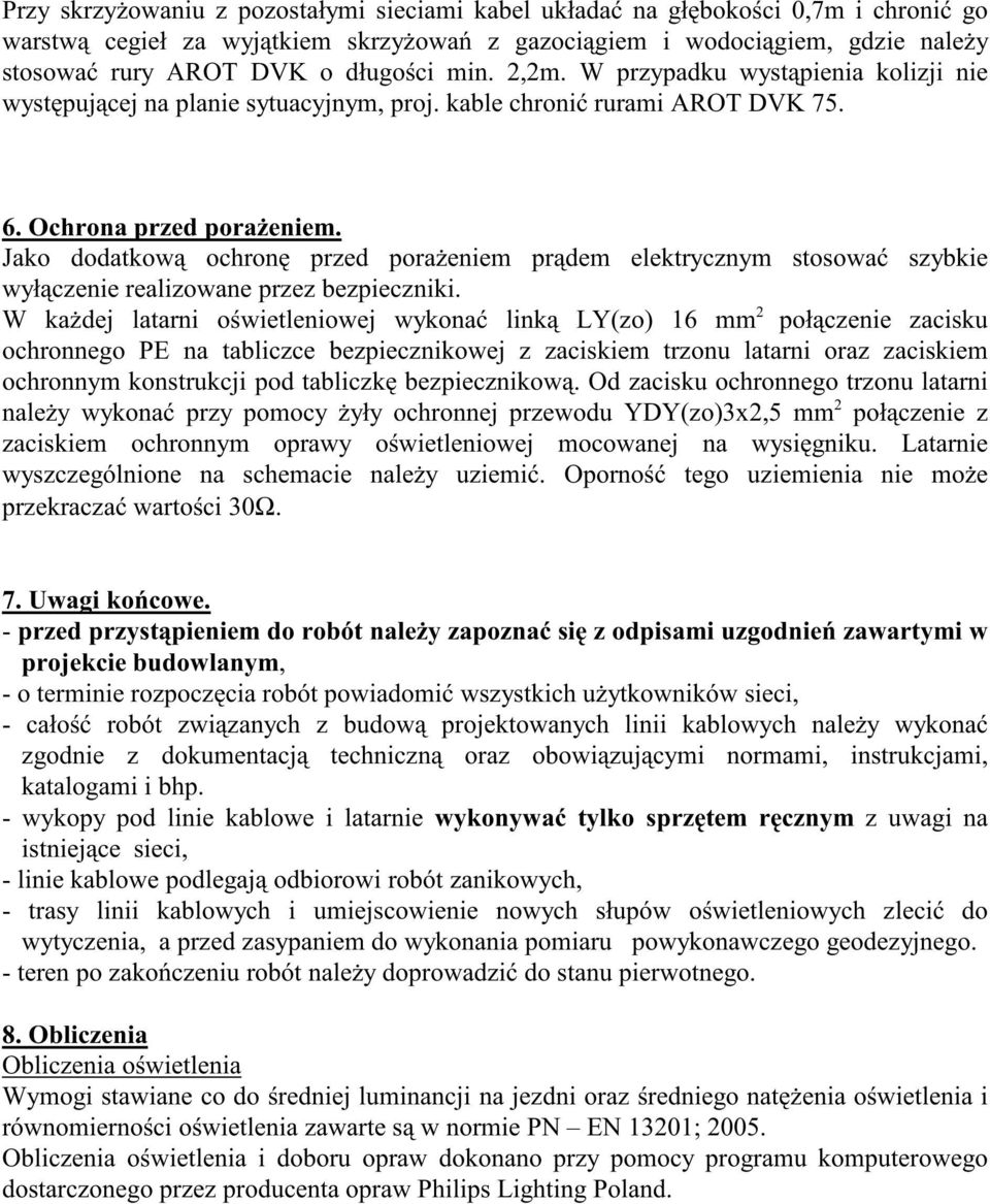 Jako dodatkow ochron przed pora eniem pr dem elektrycznym stosowa szybkie wył czenie realizowane przez bezpieczniki.