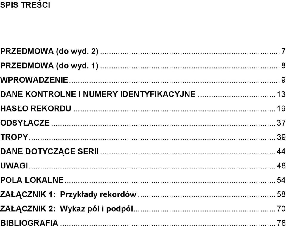 .. 37 TROPY... 39 DANE DOTYCZĄCE SERII... 44 UWAGI... 48 POLA LOKALNE.