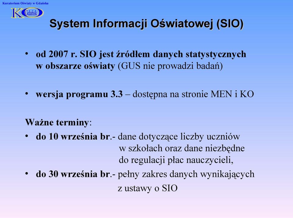 programu 3.3 dostępna na stronie MEN i KO Ważne terminy: do 10 września br.