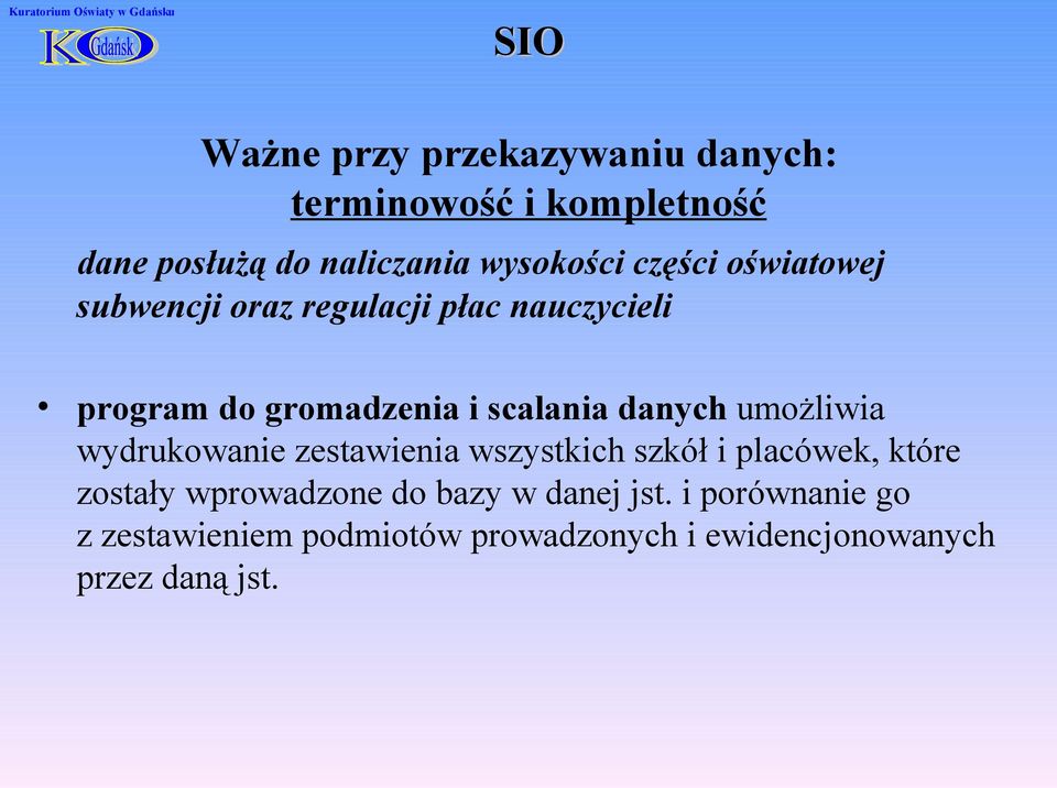 umożliwia wydrukowanie zestawienia wszystkich szkół i placówek, które zostały wprowadzone do bazy w