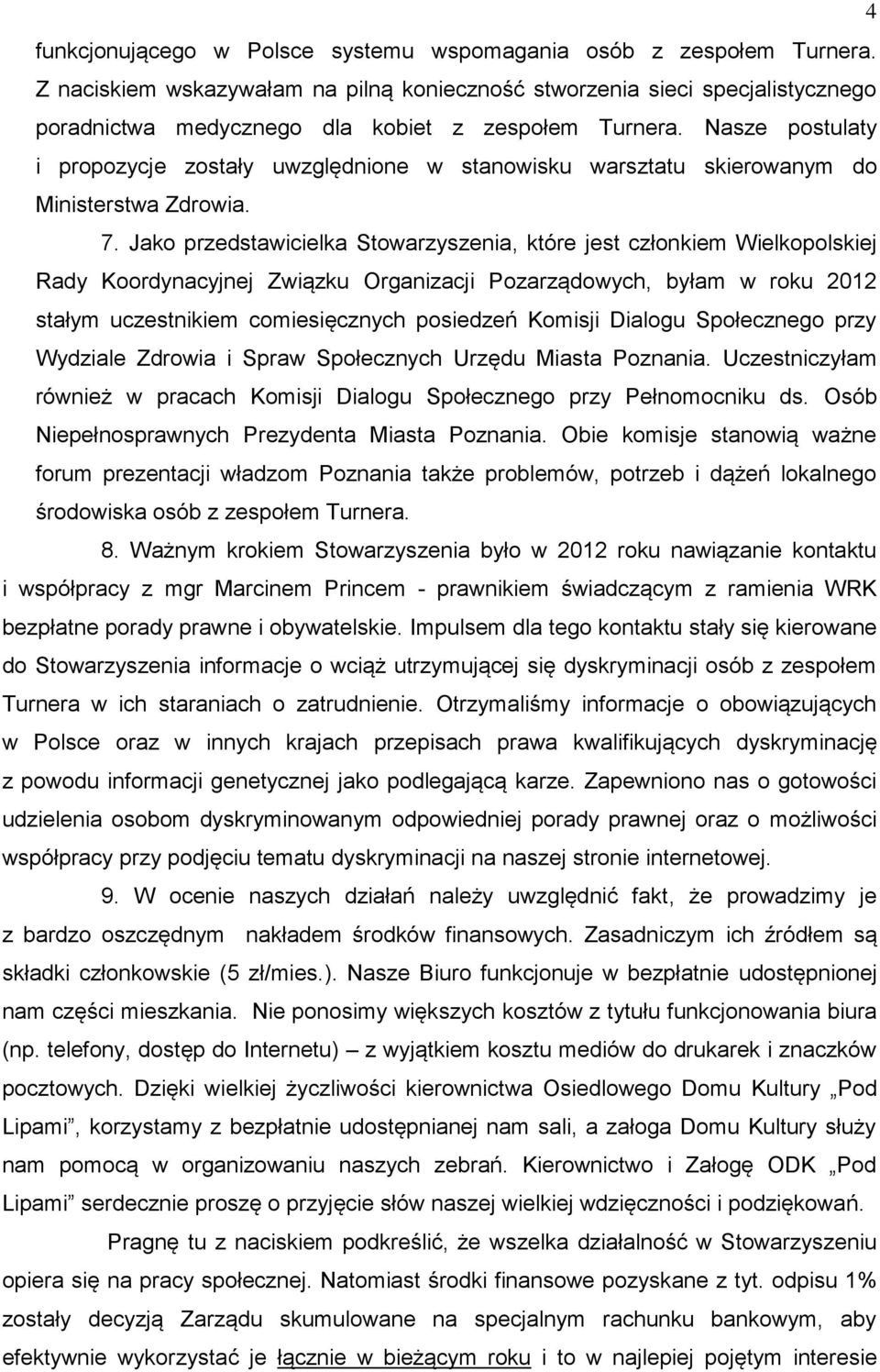 Nasze postulaty i propozycje zostały uwzględnione w stanowisku warsztatu skierowanym do Ministerstwa Zdrowia. 7.