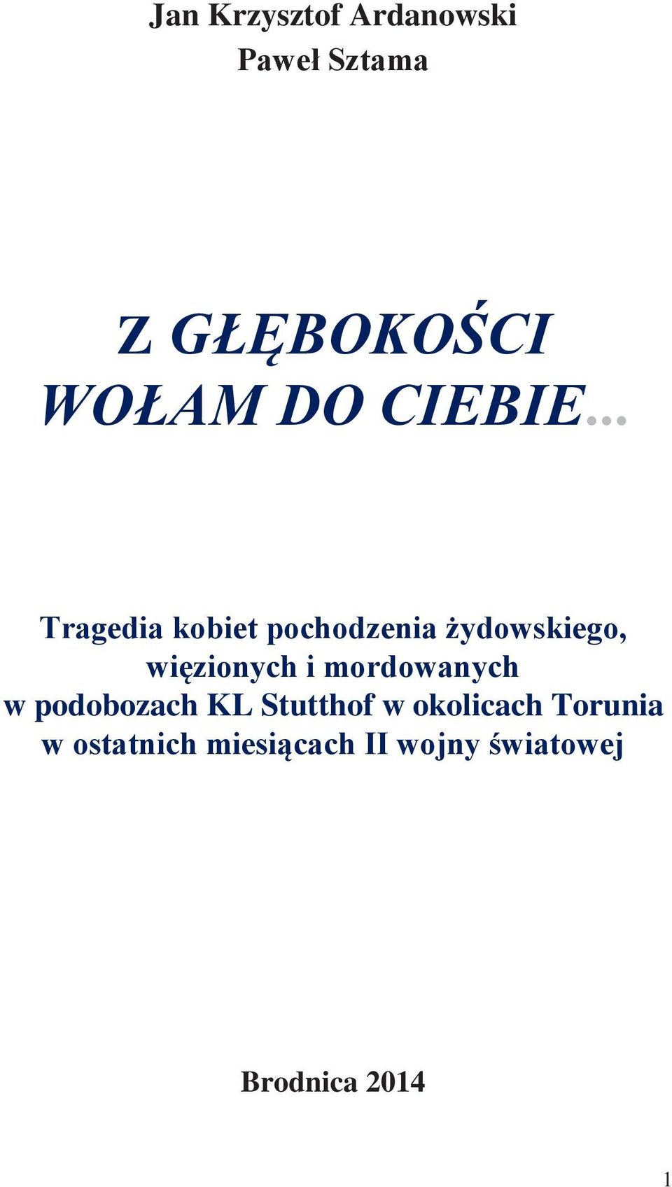 .. Tragedia kobiet pochodzenia żydowskiego, więzionych i