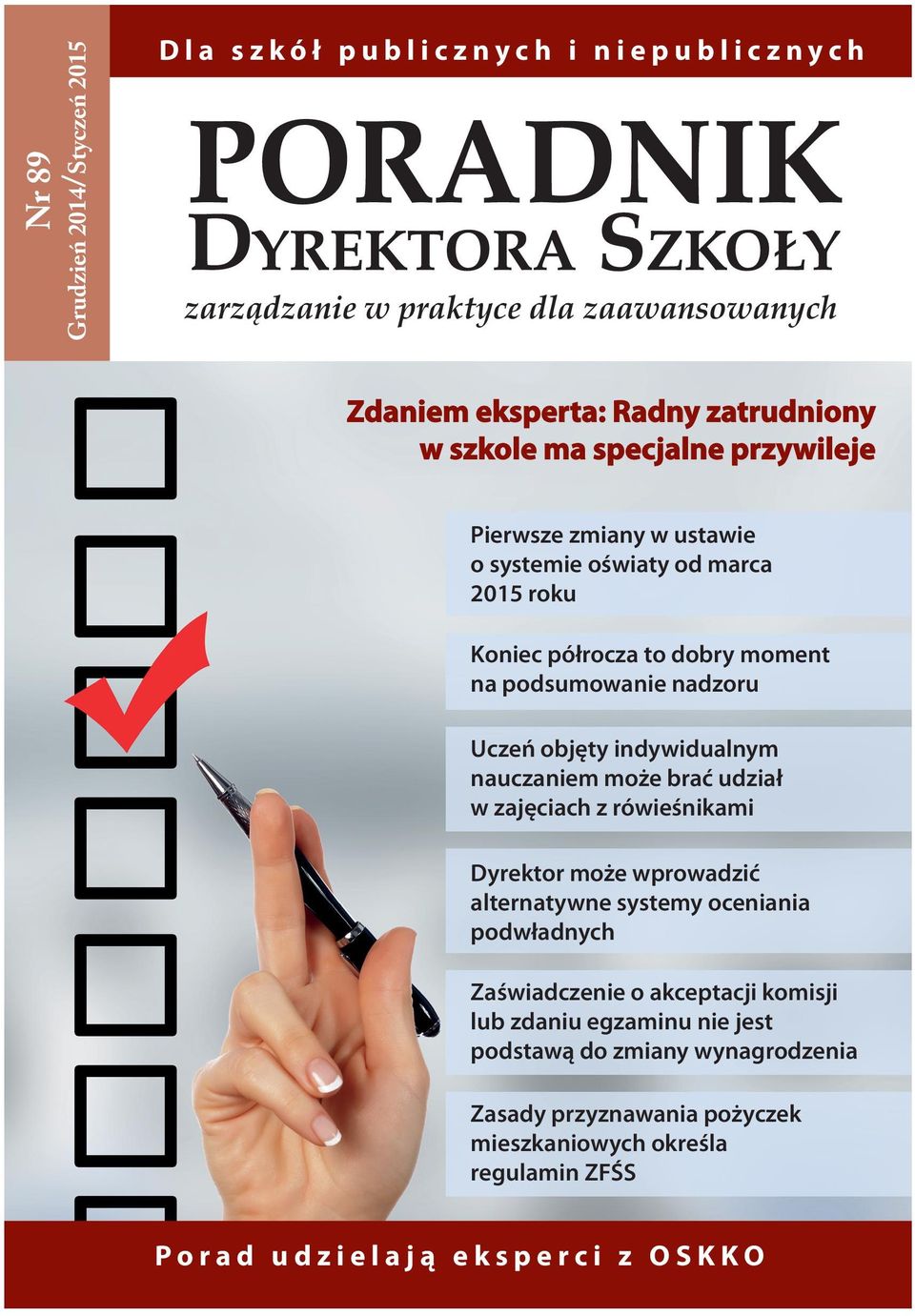 zastępstw koleżeńskich Dla szkół publicznych i niepublicznych zarządzanie w praktyce dla zaawansowanych Skuteczna promocja szkoły przed nowym naborem Zakończenie stanu nieczynnego nauczyciela zadania