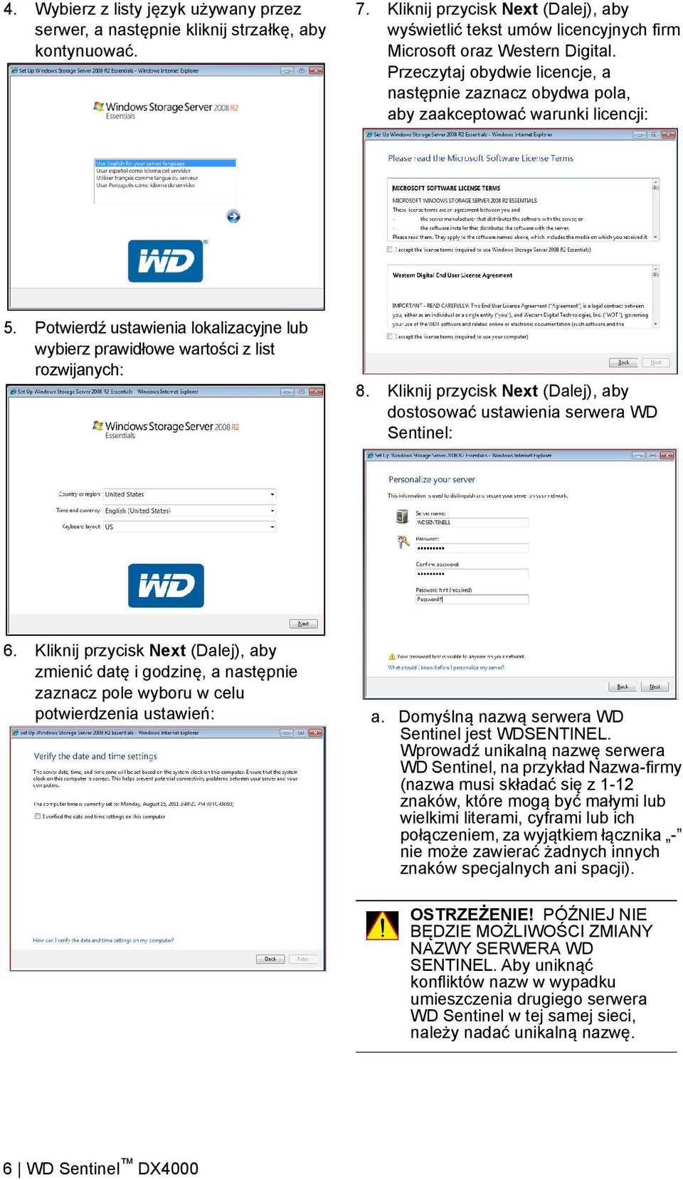 Przeczytaj obydwie licencje, a następnie zaznacz obydwa pola, aby zaakceptować warunki licencji: 5. Potwierdź ustawienia lokalizacyjne lub wybierz prawidłowe wartości z list rozwijanych: 8.