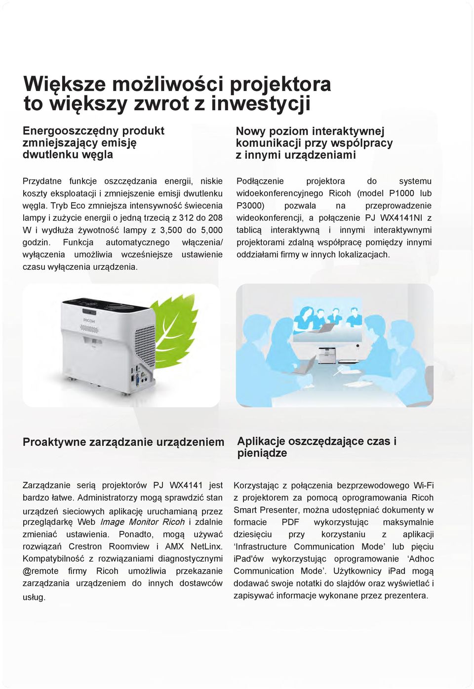 Funkcja automatycznego włączenia/ wyłączenia umożliwia wcześniejsze ustawienie czasu wyłączenia urządzenia.
