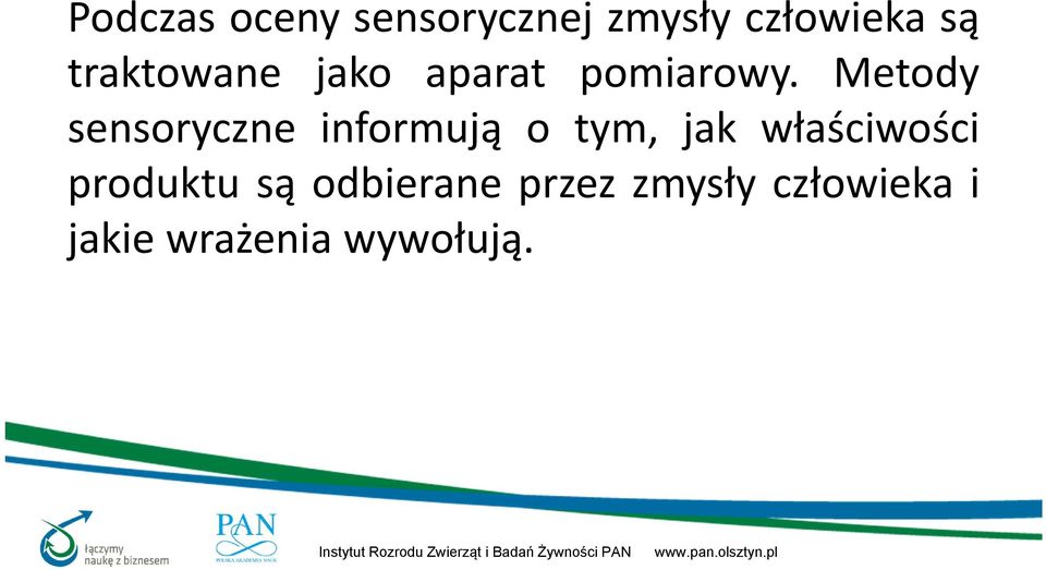 Metody sensoryczne informują o tym, jak