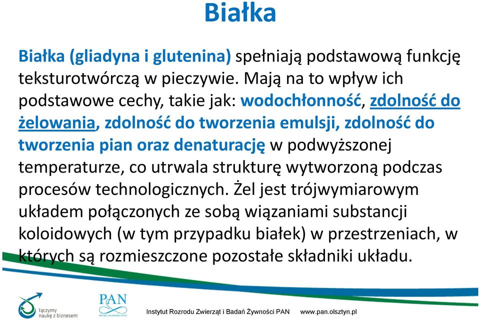 tworzenia pian oraz denaturację w podwyższonej temperaturze, co utrwala strukturę wytworzoną podczas procesów technologicznych.